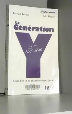Couverture du produit · La génération Y par elle-même : Quand les 18-30 ans réinventent la vie