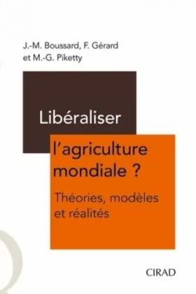 Couverture du produit · Libéraliser l'agriculture mondiale ?: Théories, modèles et réalités