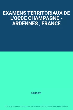 Couverture du produit · EXAMENS TERRITORIAUX DE L'OCDE CHAMPAGNE - ARDENNES , FRANCE