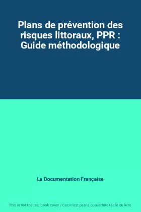 Couverture du produit · Plans de prévention des risques littoraux, PPR : Guide méthodologique