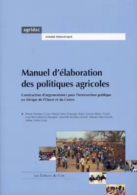 Couverture du produit · Manuel d'élaboration des politiques agricoles : Construction d'argumentaires pour l'intervention publique en Afrique de l'Ouest