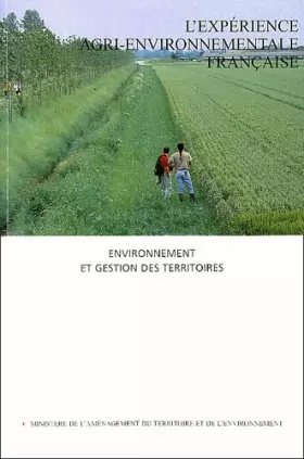 Couverture du produit · Environnement et gestion des territoires. L'expérience agri-environnementale française