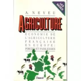 Couverture du produit · Agriculture : Économie de l'agriculture française en Europe, forces et faiblesses