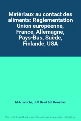 Couverture du produit · Matériaux au contact des aliments: Réglementation Union européenne, France, Allemagne, Pays-Bas, Suède, Finlande, USA