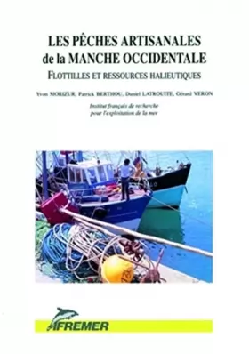 Couverture du produit · Les pêches artisanales de la Manche occidentale: Flottilles et ressources halieutiques