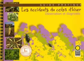 Couverture du produit · Les accidents du colza d'hiver. Guide pratique