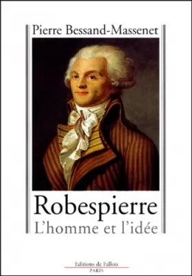 Couverture du produit · Robespierre : L'homme et l'idée