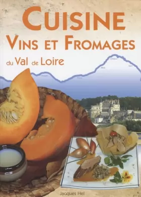 Couverture du produit · Cuisine, vins et fromages du Val de Loire