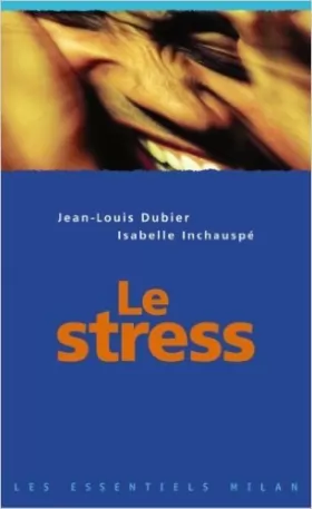 Couverture du produit · Le stress de Isabelle Inchauspé ,Jean-Louis Dubier ( 18 mars 2005 )