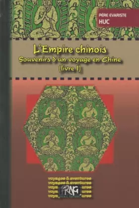 Couverture du produit · L'empire chinois : souvenirs d'un voyage en Chine (livre I)