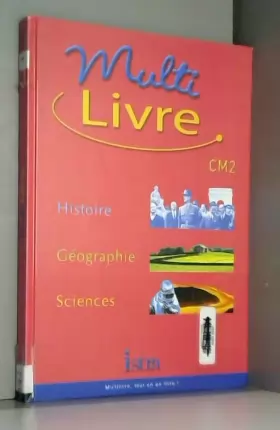 Couverture du produit · Multi-livre Histoire-Géographie-Sciences CM2