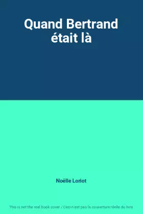 Couverture du produit · Quand Bertrand était là