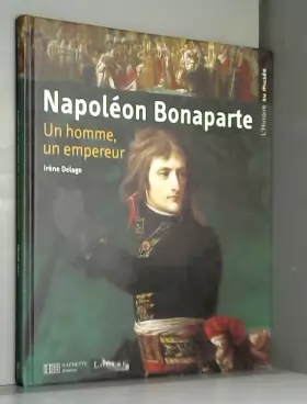 Couverture du produit · Napoléon Bonaparte : Un homme, un empereur