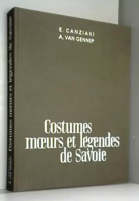 Couverture du produit · Costumes, moeurs et légendes de Savoie