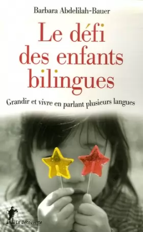 Couverture du produit · Le défi des enfants bilingues : Grandir et vivre en parlant plusieurs langues