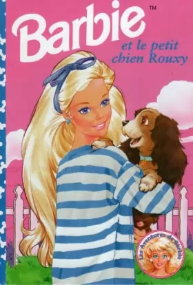 Couverture du produit · Barbie et le petit chien Rouxy (Les aventures de Barbie)