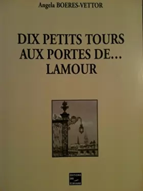 Couverture du produit · Dix petits tours aux portes de Lamour