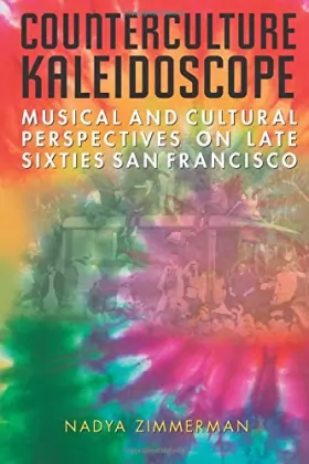 Couverture du produit · Counterculture Kaleidoscope: Musical and Cultural Perspectives on Late Sixties San Francisco