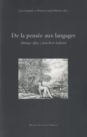 Couverture du produit · De la pensée aux langages : Mélanges offerts à Jean-René Ladmiral