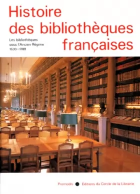 Histoire Des Bibliothèques Françaises, Tome 2 : Les Bibliothèques Sous ...