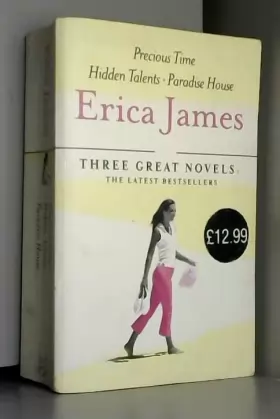 Couverture du produit · Erica James: Three Great Novels: The Latest Bestsellers: Precious Time, Hidden Talents, Paradise House