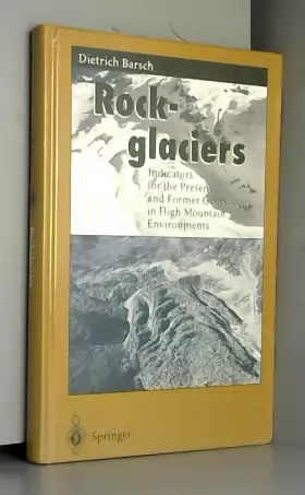 Couverture du produit · Rockglaciers: Indicators for the Present and Former Geoecology in High Mountain Environments