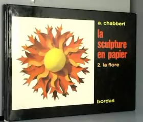 Couverture du produit · La sculpture en papier 2/ la flore