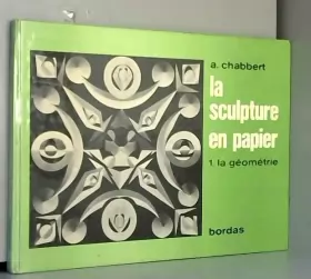 Couverture du produit · La sculpture en papier 1. la géométrie