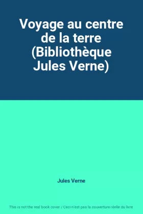 Couverture du produit · Voyage au centre de la terre (Bibliothèque Jules Verne)
