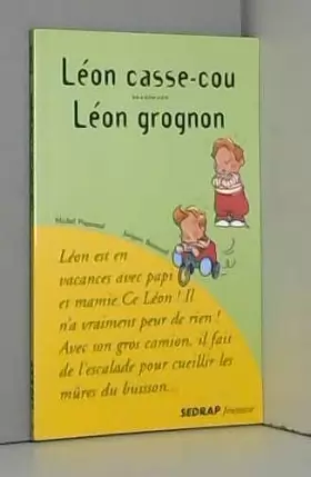 Couverture du produit · Léon casse-cou, Léon grognon. Livre