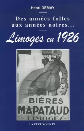 Couverture du produit · Limoges en 1926: Des années folles aux années noires...