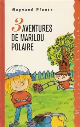 Couverture du produit · 3 Aventures de Marilou Polaire : Collection : Ma première bibliothèque cartonnée