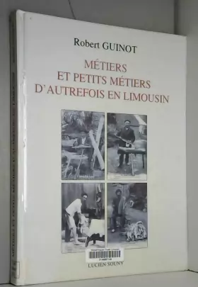 Robert Guinot - Metiers et Petits Metiers d'Autrefois