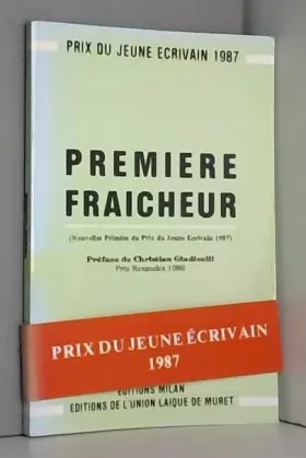 Couverture du produit · Première fraîcheur : Nouvelles primées du Prix du jeune écrivain 1987