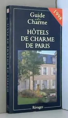 Couverture du produit · GUIDE DES HOTELS DE CHARME DE PARIS 1998