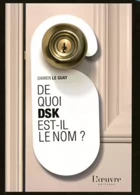 Couverture du produit · De quoi DSK est-il le nom ?