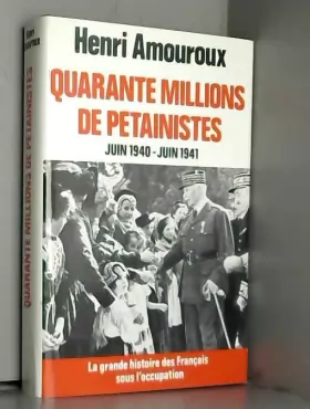 Couverture du produit · QUARANTE MILLIONS DE PETAINISTES - JUIN 1940/JUIN 1941
