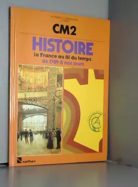 Couverture du produit · HISTOIRE CM2. : La France au fil du temps de 1789 à nos jours
