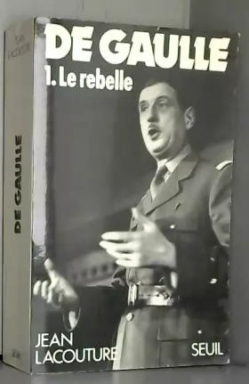 Couverture du produit · De Gaulle. Tome 1, Le rebelle (1890-1944)