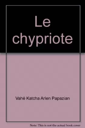 Vahé Katcha et Arlen Papazian - Le chypriote