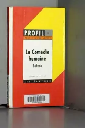 Couverture du produit · Profil d'une oeuvre : La Comédie humaine, Balzac : analyse critique