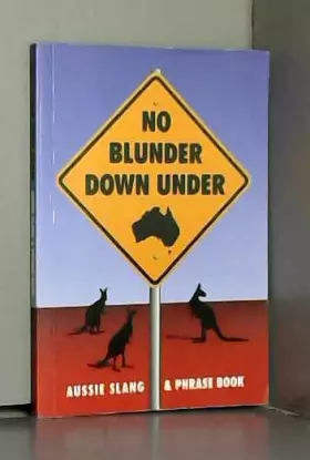 Couverture du produit · No Blunder Down Under: Aussie Slang & Phrase Book