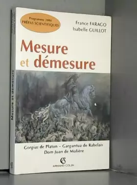 Couverture du produit · Mesure et démesure - Gorgias de Platon - Gargantua de Rabelais - Dom Juan de Molière