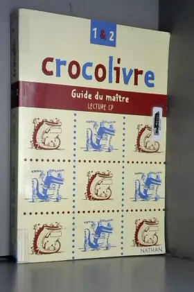 Couverture du produit · Crocolivre 1 & 2 Lecture CP : Guide du maître