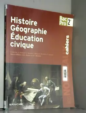 Couverture du produit · Les Nouveaux Cahiers Histoire-Géographie - Education civique Sde B.Pro