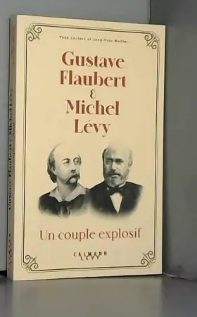 Couverture du produit · Gustave Flaubert et Michel Lévy, un couple explosif