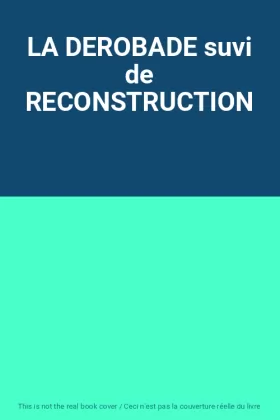 Couverture du produit · LA DEROBADE suvi de RECONSTRUCTION