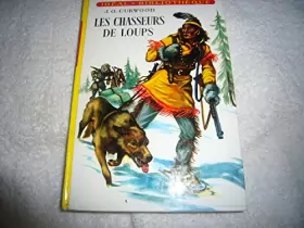 Couverture du produit · Les chasseurs de loups, trad. P. Gruyer, ill. H. Dimpre