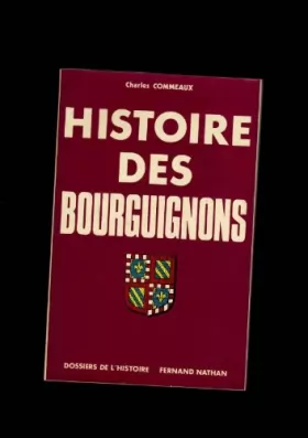 Couverture du produit · Histoire des Bourguignons (Dossiers de l'histoire)