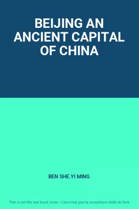 Couverture du produit · BEIJING AN ANCIENT CAPITAL OF CHINA